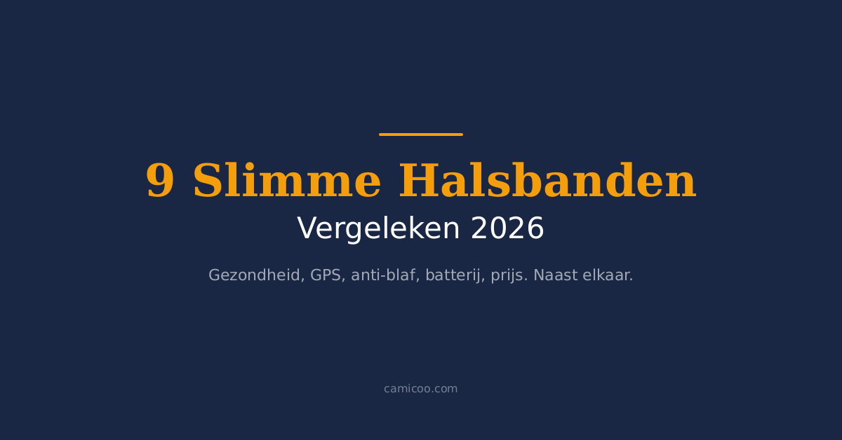 Camicoo smart collar vergelijking 2026 — 9 producten getest